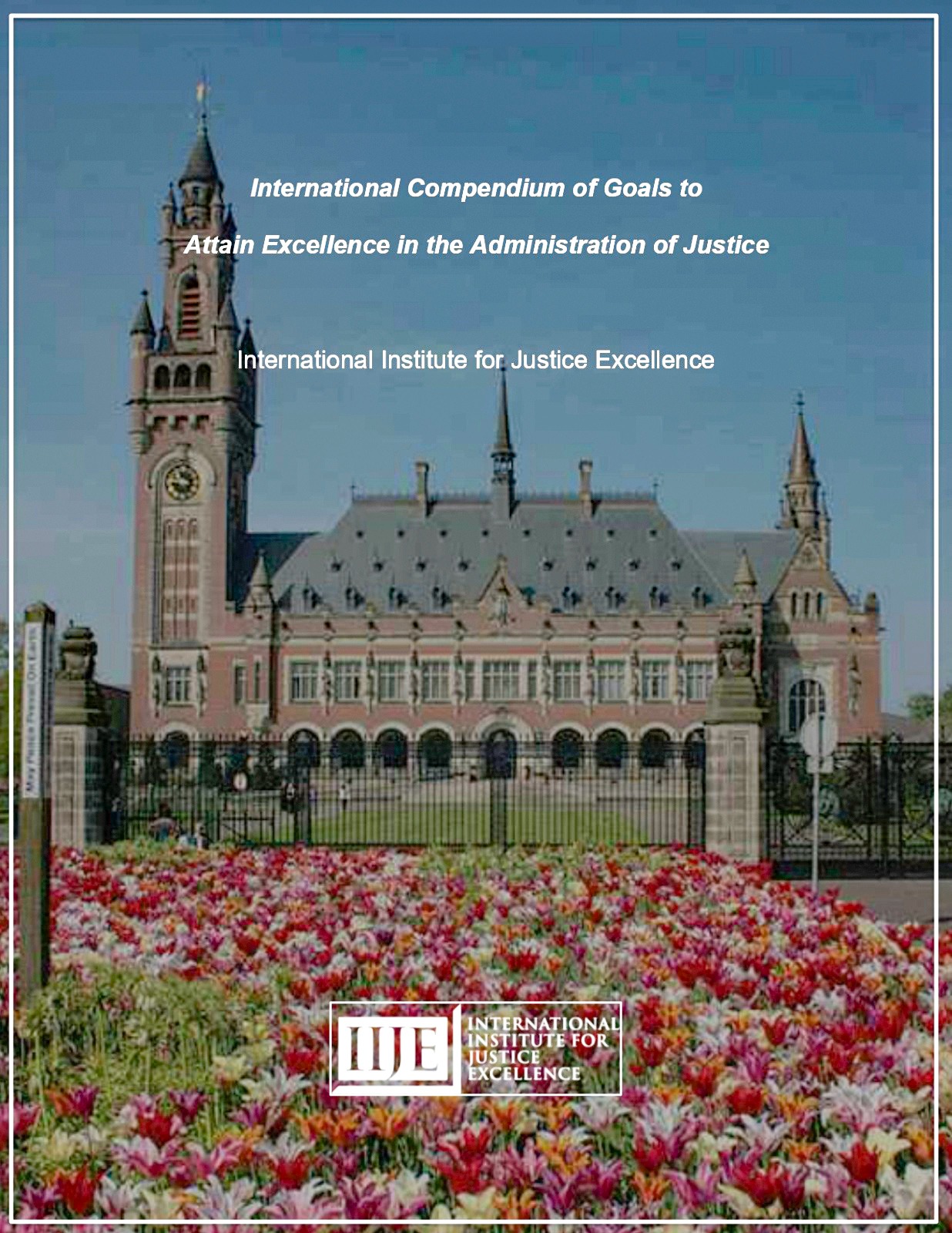 Portada del “International Compendium of Goals to Attain Excellence in the Administration of Justice”